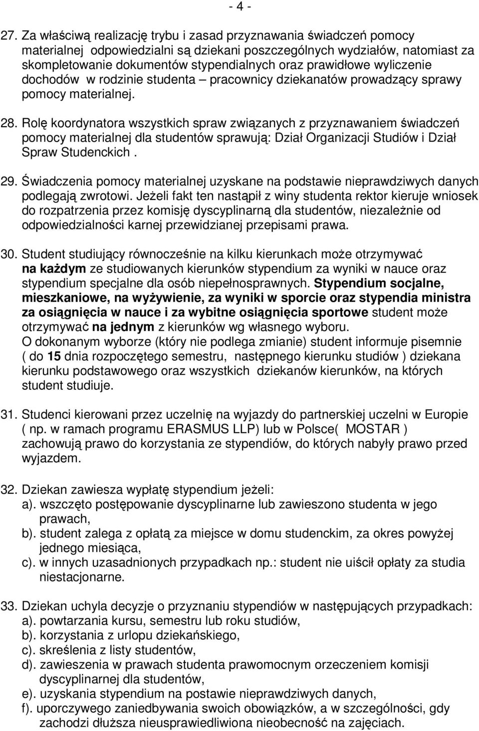 prawidłowe wyliczenie dochodów w rodzinie studenta pracownicy dziekanatów prowadzący sprawy pomocy materialnej. 28.