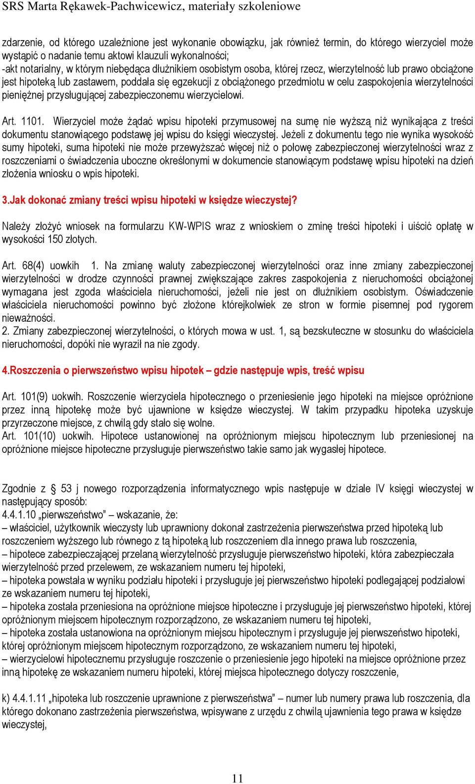 przysługującej zabezpieczonemu wierzycielowi. Art. 1101.