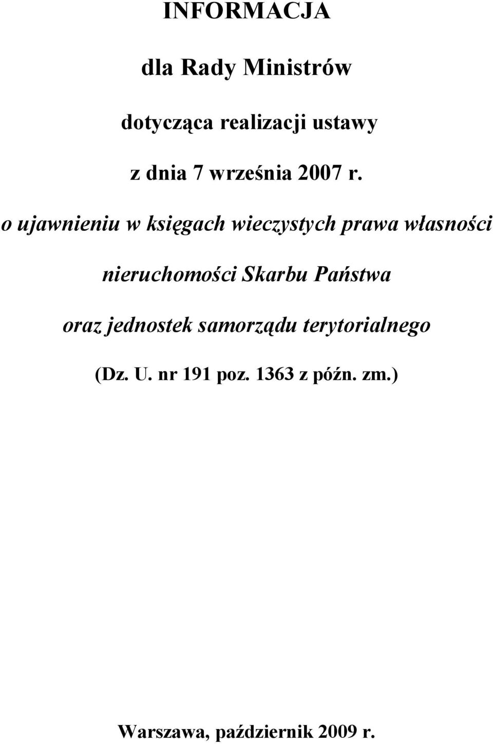 o ujawnieniu w księgach wieczystych prawa własności nieruchomości