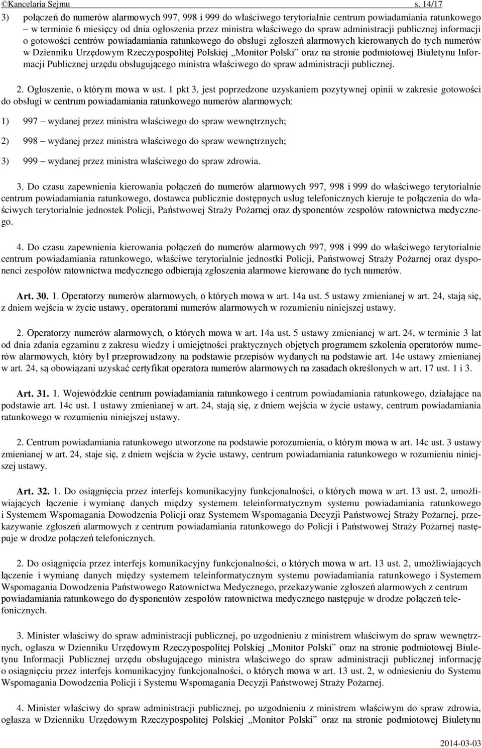 administracji publicznej informacji o gotowości centrów powiadamiania ratunkowego do obsługi zgłoszeń alarmowych kierowanych do tych numerów w Dzienniku Urzędowym Rzeczypospolitej Polskiej Monitor