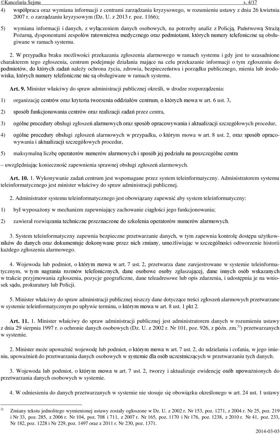 numery telefoniczne są obsługiwane w ramach systemu. 2.