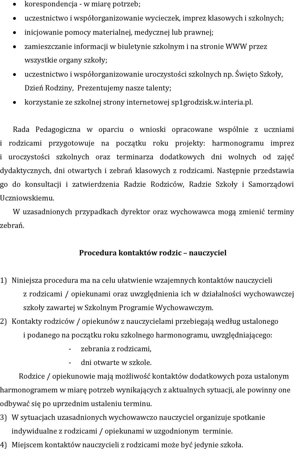 Święto Szkoły, Dzień Rodziny, Prezentujemy nasze talenty; korzystanie ze szkolnej strony internetowej sp1grodzisk.w.interia.pl.