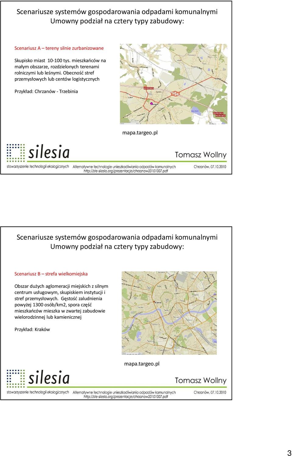 pl Scenariusze systemów gospodarowania odpadami komunalnymi Umowny podział na cztery typy zabudowy: Scenariusz B strefa wielkomiejska Obszar dużych aglomeracji miejskich z silnym