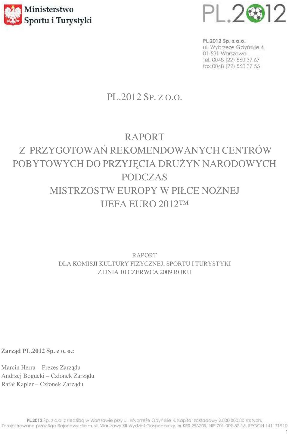 PODCZAS MISTRZOSTW EUROPY W PIŁCE NOŻNEJ UEFA EURO 2012 RAPORT DLA KOMISJI KULTURY