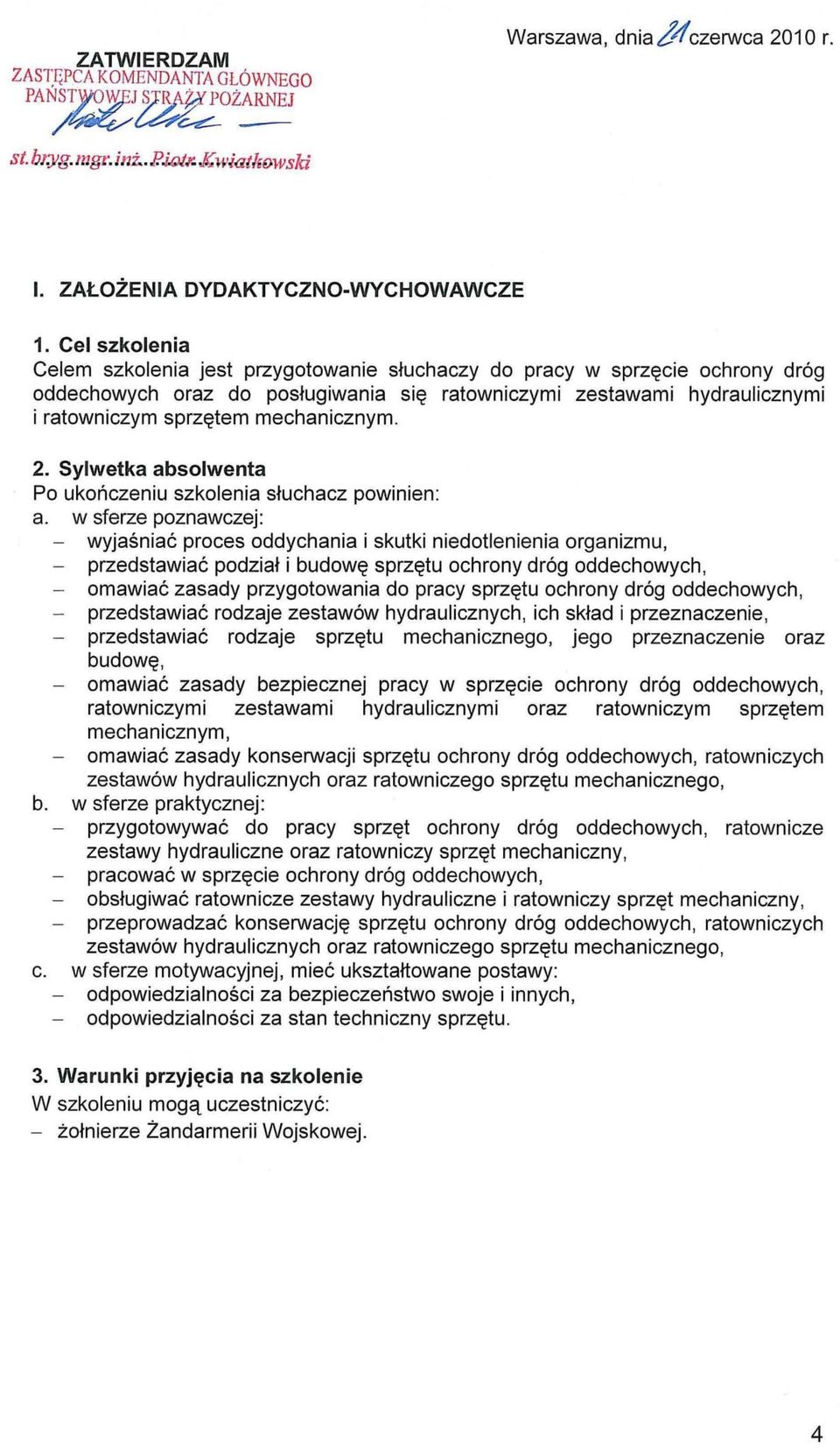 mechanicznym. 2. Sylwetka absolwenta Po ukończeniu szkolenia słuchacz powinien: a.