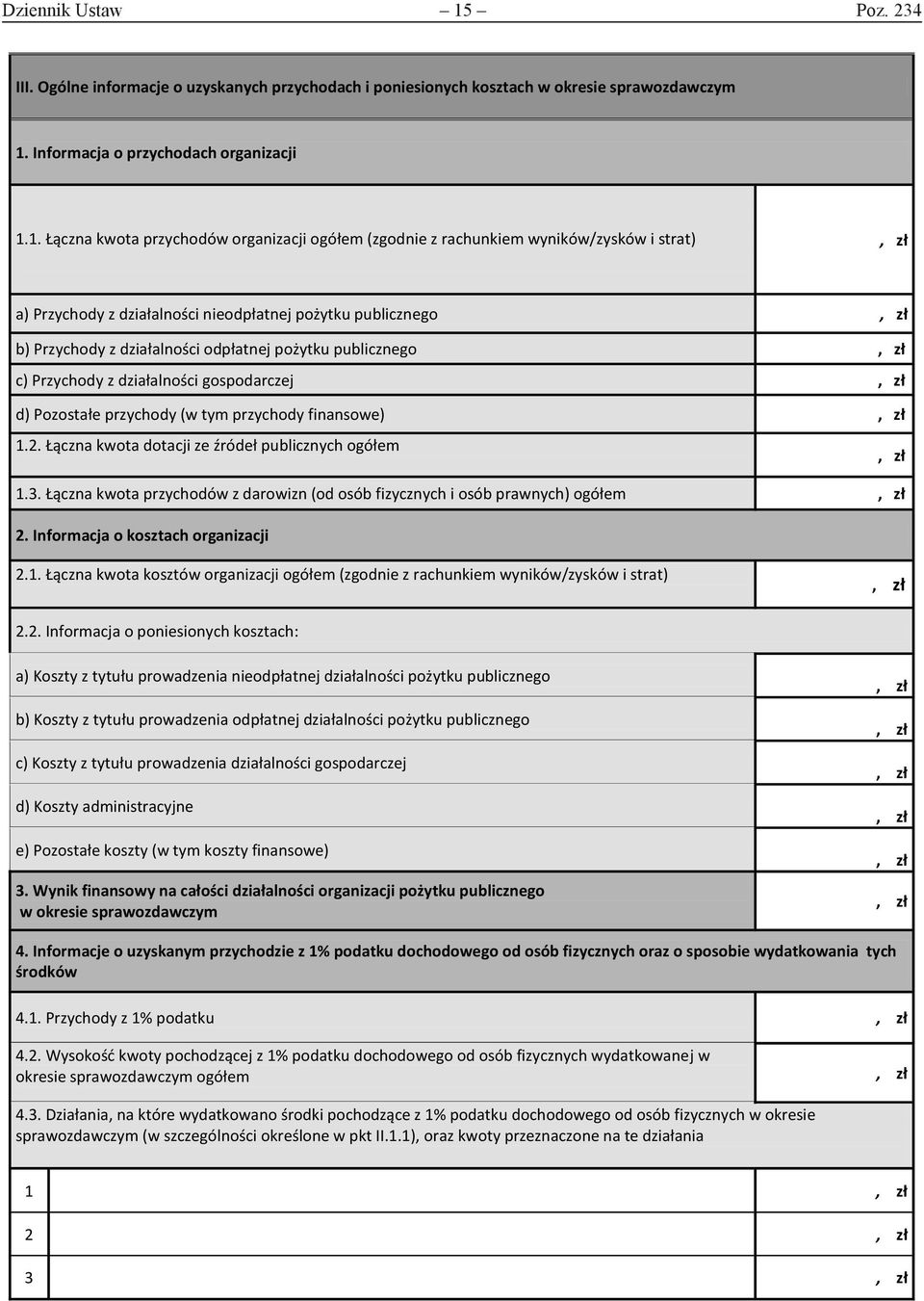 publicznego c) Przychody z działalności gospodarczej d) Pozostałe przychody (w tym przychody finansowe).. Łączna kwota dotacji ze źródeł publicznych ogółem.3.