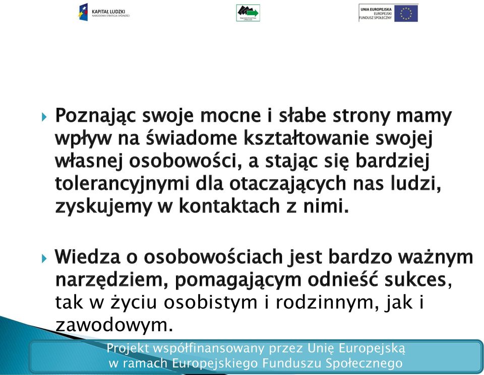 ludzi, zyskujemy w kontaktach z nimi.