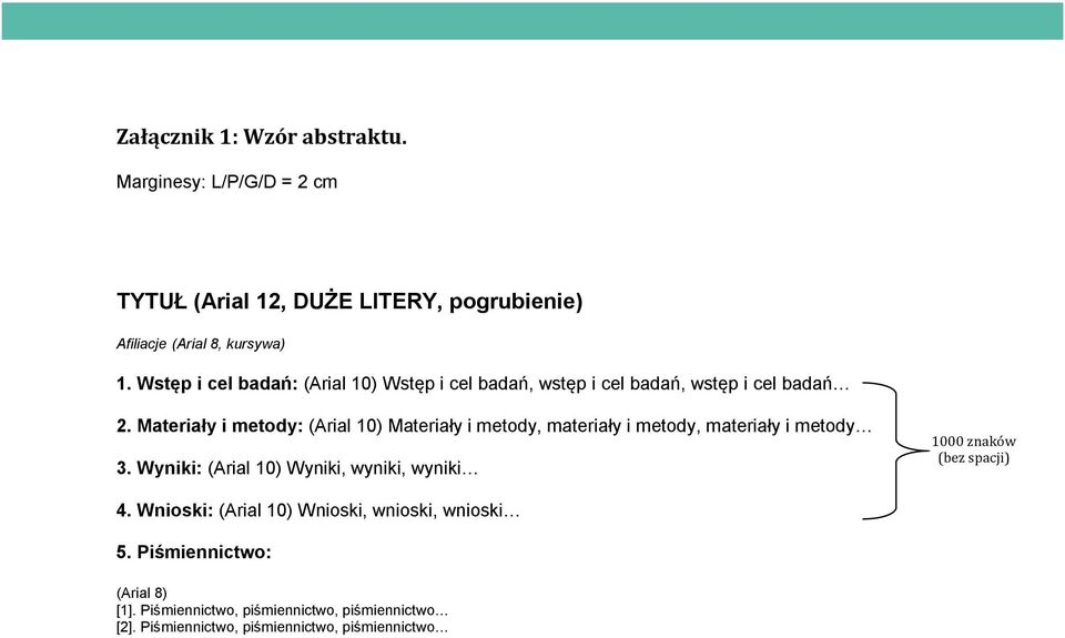 Materiały i metody: (Arial 10) Materiały i metody, materiały i metody, materiały i metody 3.