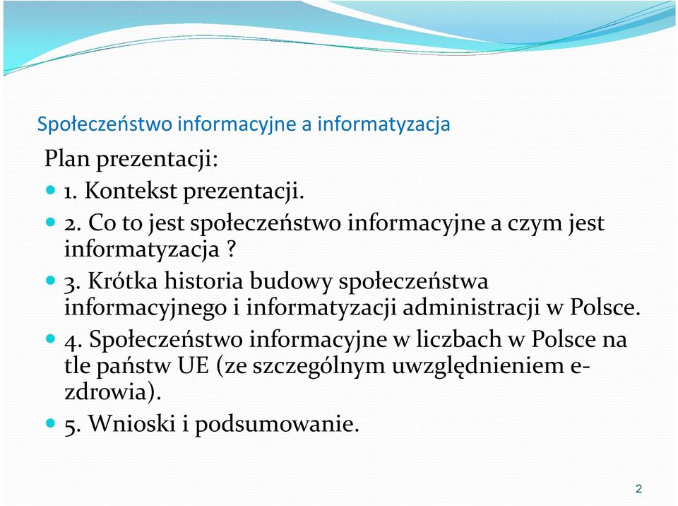 Krótka historia budowy społeczeństwa informacyjnego i informatyzacji administracji w