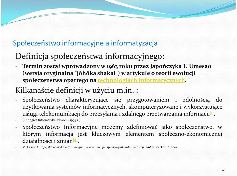 lna "jōhōka shakai") w artykule o teorii ewolucji społeczeństwa opartego na technologiach inf