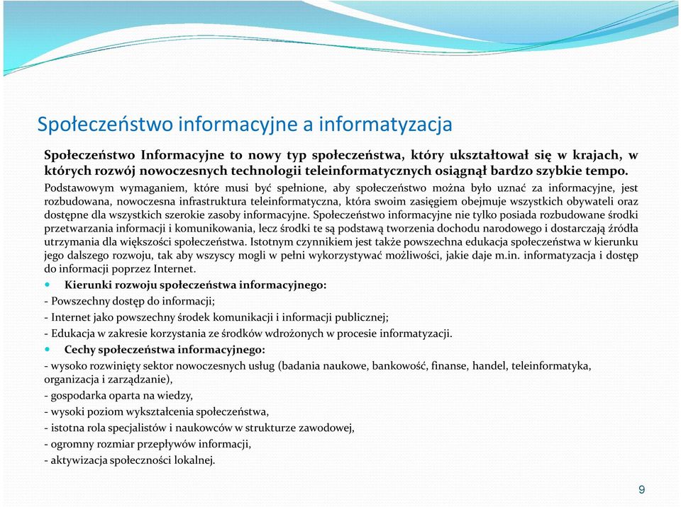 wszystkich obywateli oraz dostępne dla wszystkich szerokie zasoby informacyjne.