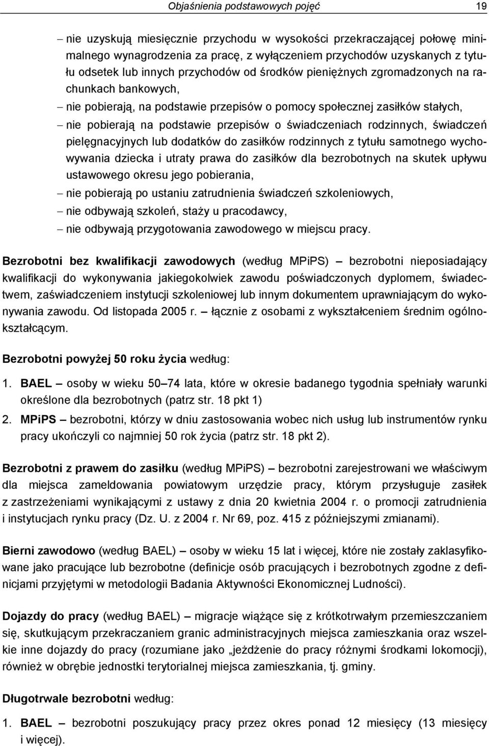 świadczeniach rodzinnych, świadczeń pielęgnacyjnych lub dodatków do zasiłków rodzinnych z tytułu samotnego wychowywania dziecka i utraty prawa do zasiłków dla bezrobotnych na skutek upływu ustawowego