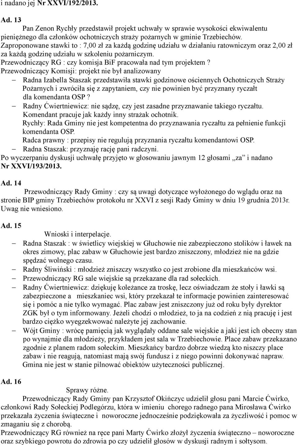 Przewodniczący RG : czy komisja BiF pracowała nad tym projektem?