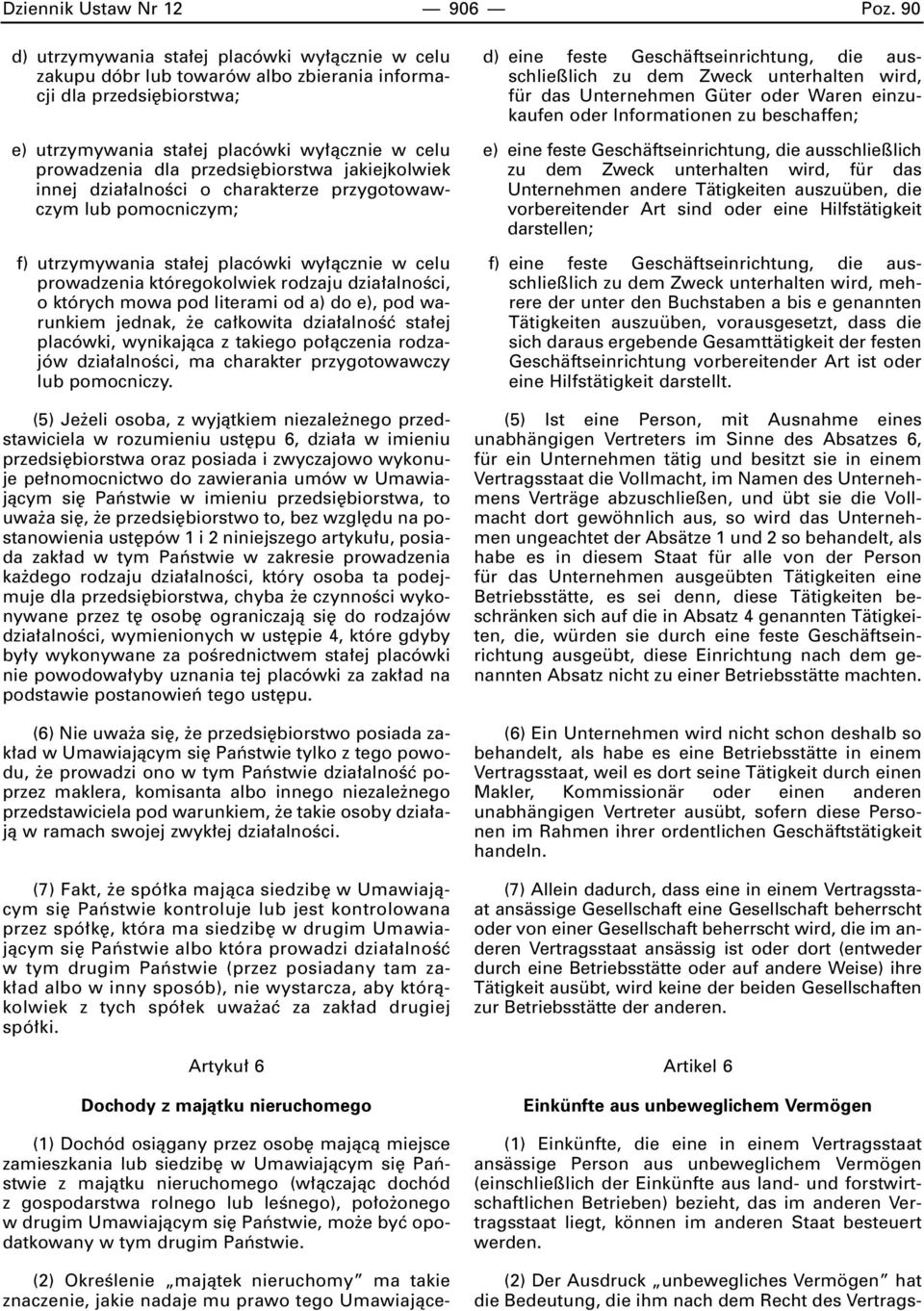 biorstwa jakiejkolwiek innej dzia alnoêci o charakterze przygotowawczym lub pomocniczym; f) utrzymywania sta ej placówki wy àcznie w celu prowadzenia któregokolwiek rodzaju dzia alnoêci, o których