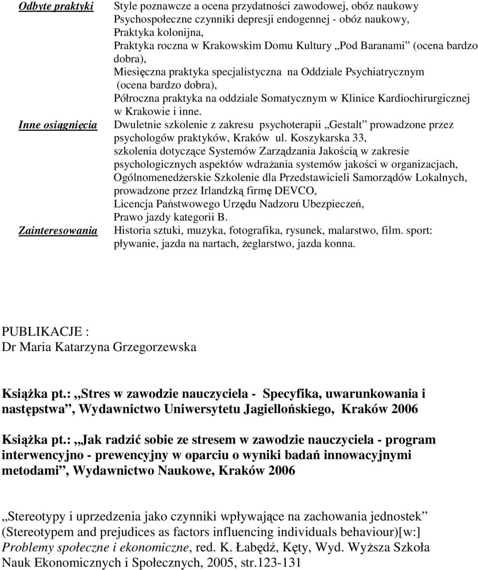 Klinice Kardiochirurgicznej w Krakowie i inne. Dwuletnie szkolenie z zakresu psychoterapii Gestalt prowadzone przez psychologów praktyków, Kraków ul.