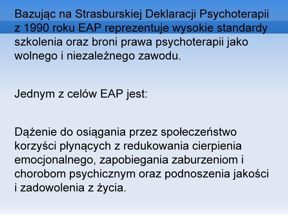 Jednym z celów EAP jest: Dążenie do osiągania przez społeczeństwo korzyści płynących z redukowania