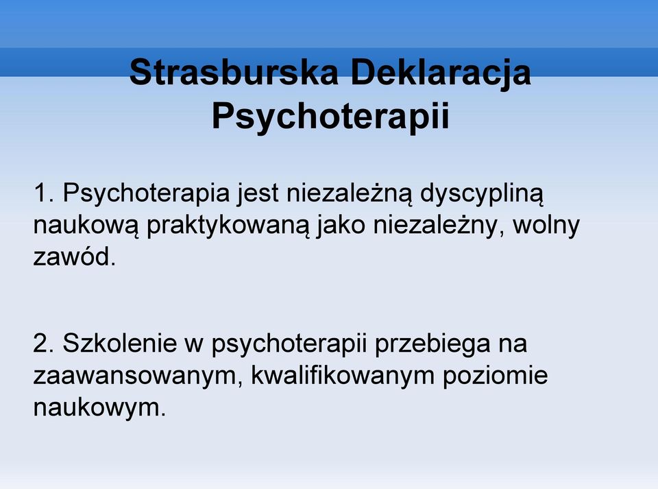 praktykowaną jako niezależny, wolny zawód. 2.