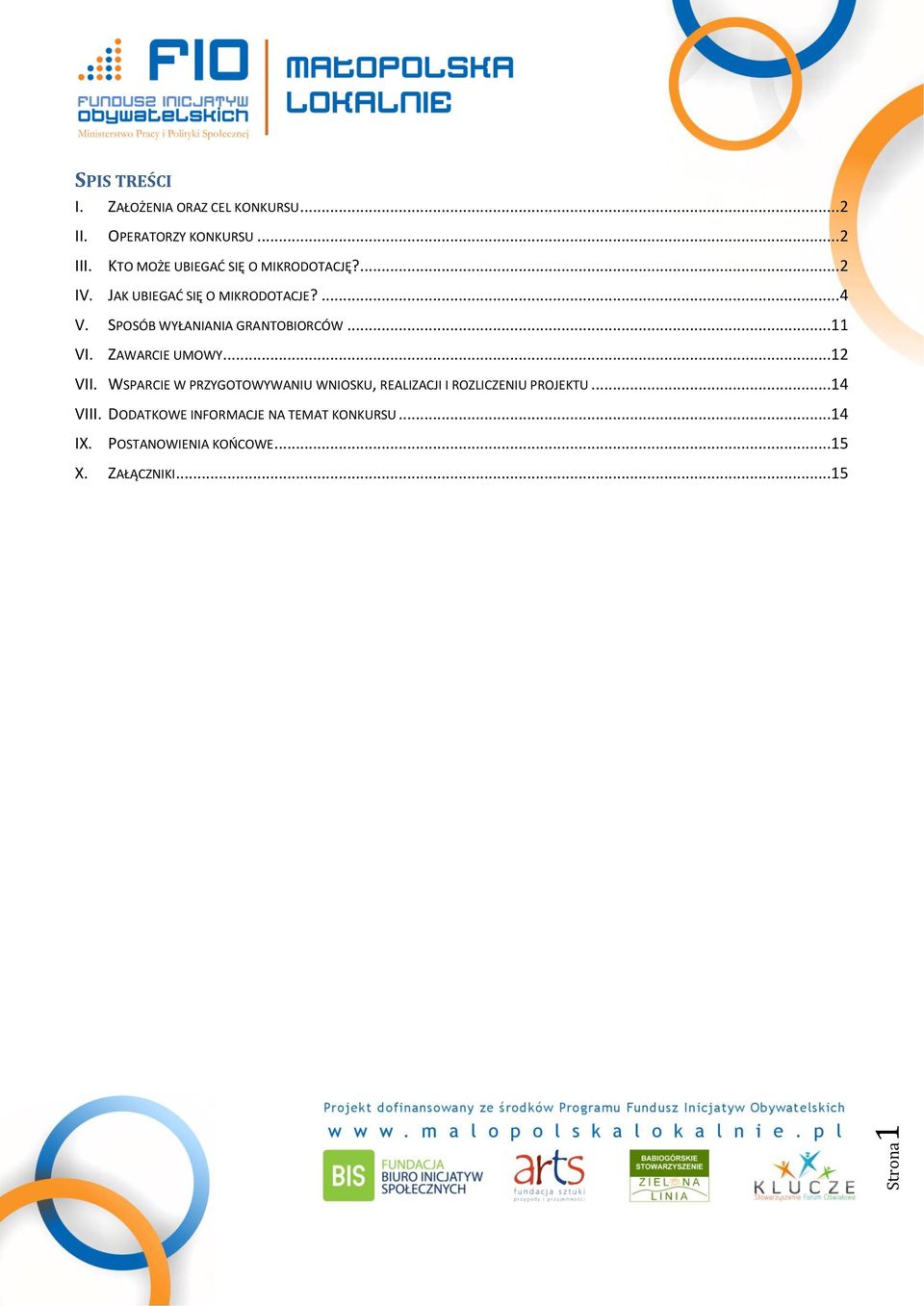 SPOSÓB WYŁANIANIA GRANTOBIORCÓW...11 VI. ZAWARCIE UMOWY...12 VII.