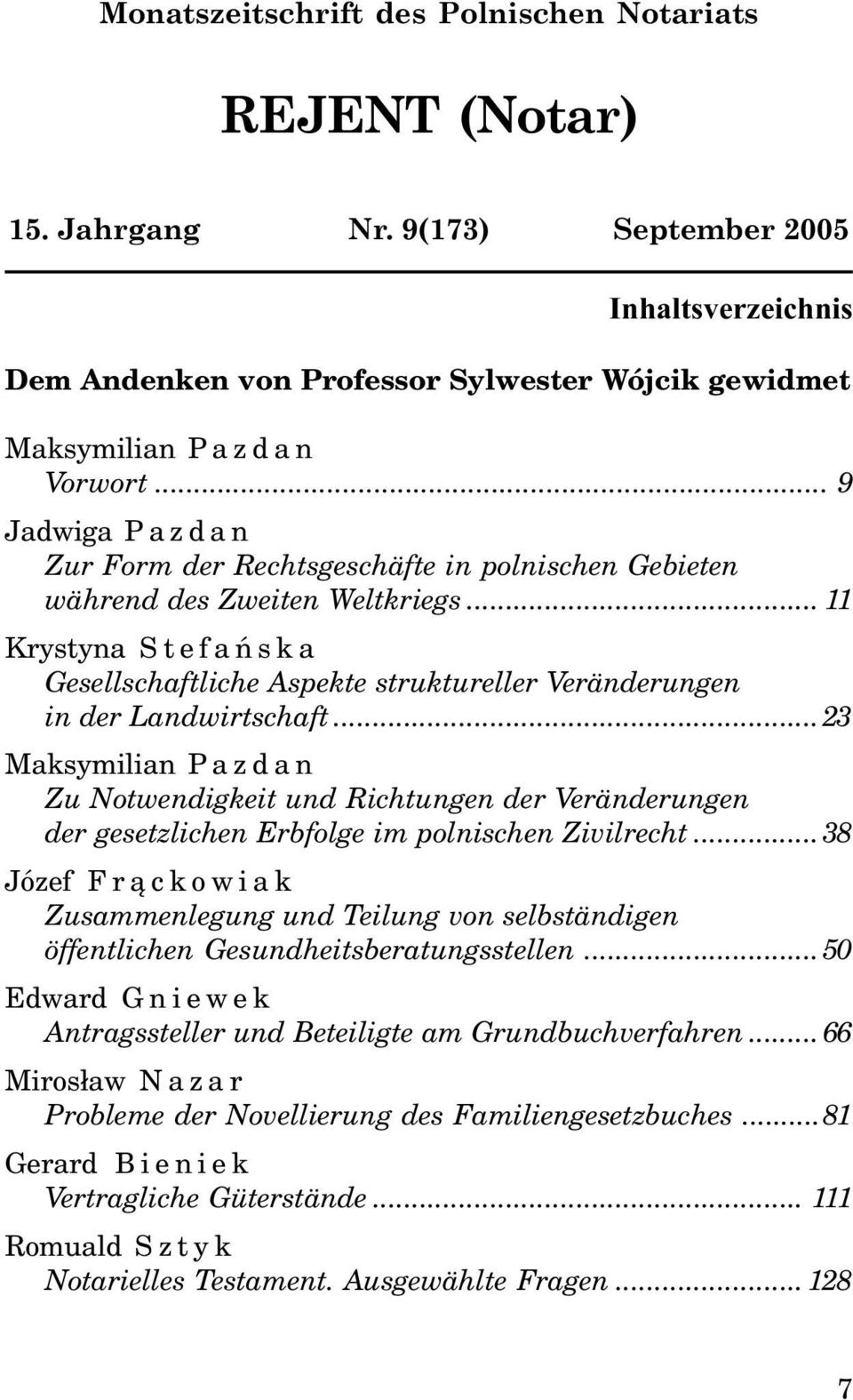 .. 11 Krystyna Stefañska Gesellschaftliche Aspekte struktureller Veränderungen in der Landwirtschaft.