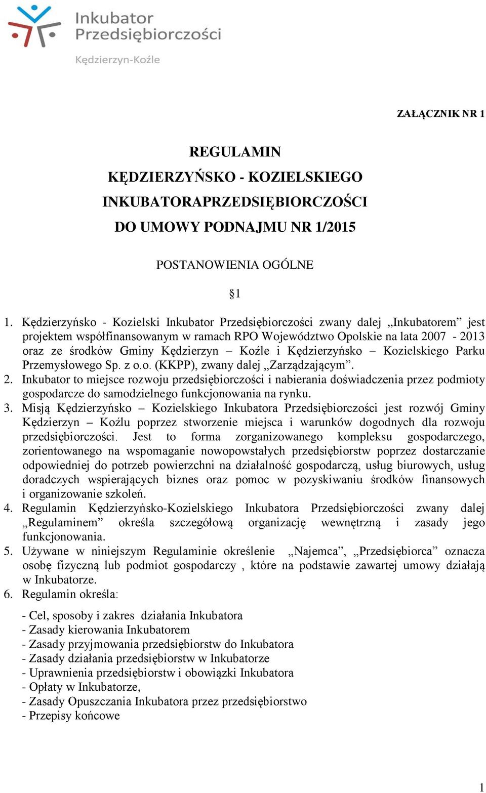 Koźle i Kędzierzyńsko Kozielskiego Parku Przemysłowego Sp. z o.o. (KKPP), zwany dalej Zarządzającym. 2.