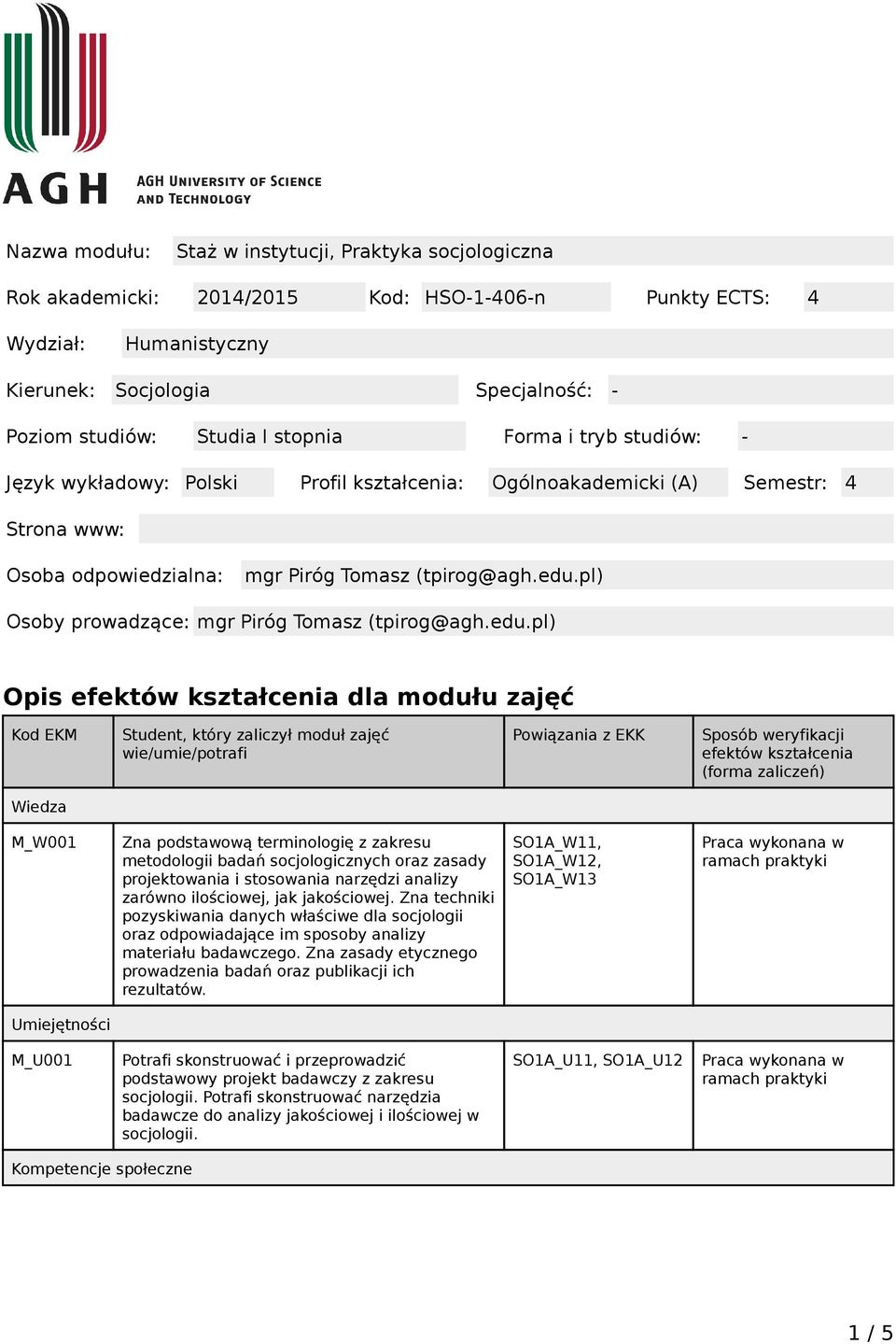 pl) Osoby prowadzące: mgr Piróg Tomasz (tpirog@agh.edu.