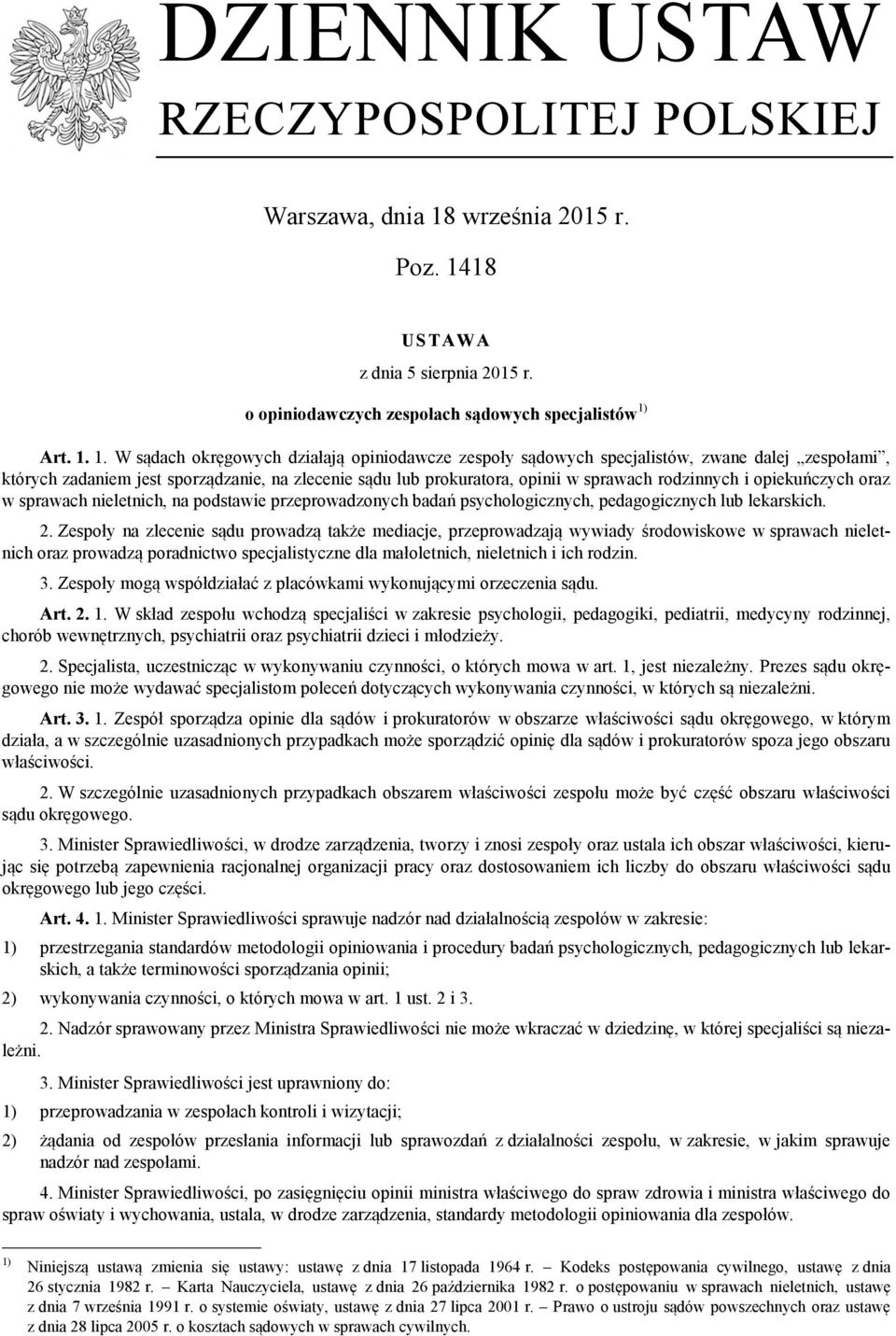 18 USTAWA z dnia 5 sierpnia 2015 r. o opiniodawczych zespołach sądowych specjalistów 1)