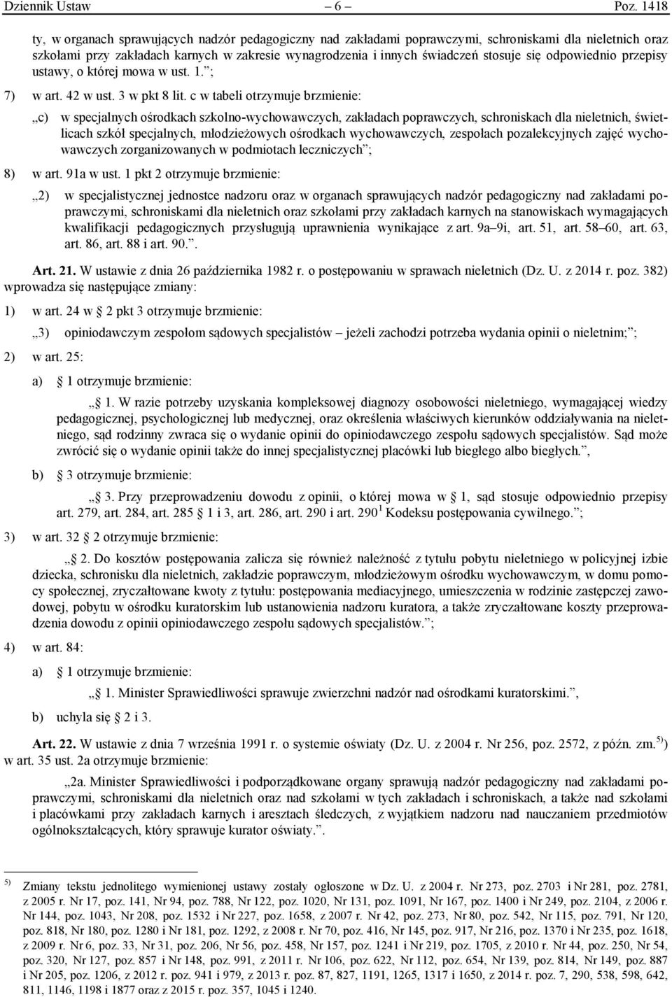 się odpowiednio przepisy ustawy, o której mowa w ust. 1. ; 7) w art. 42 w ust. 3 w pkt 8 lit.