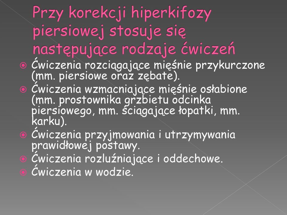 prostownika grzbietu odcinka piersiowego, mm. ściągające łopatki, mm. karku).