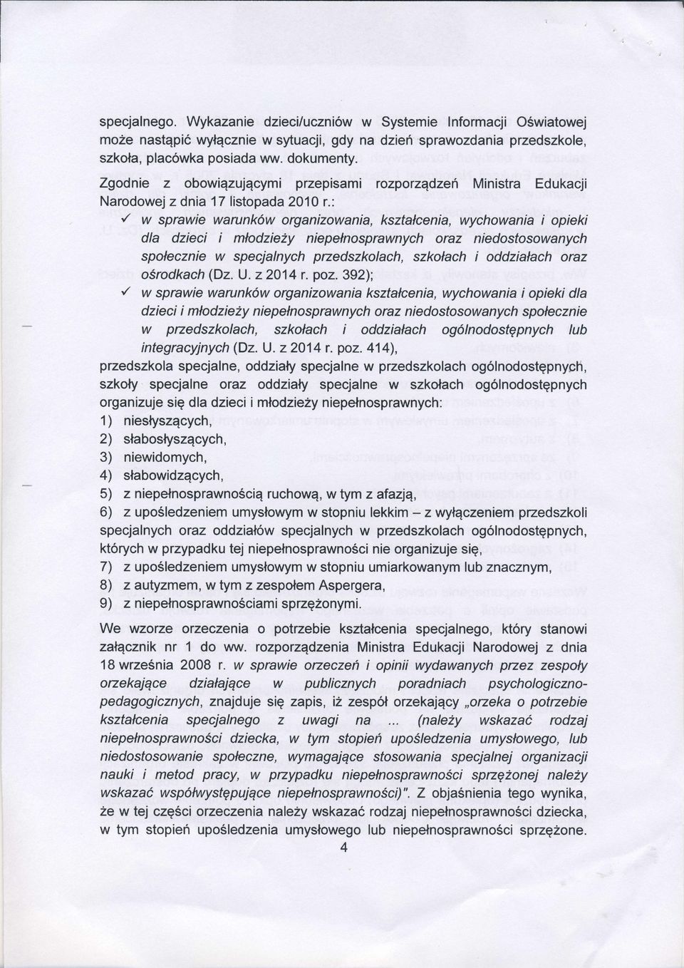 : { w sprawie warunkóworganizowania,kształcenia,wychowaniai opieki dla dzieci i młodzieżyniepełnosprawnychoraz niedostosowanych społecznie W specjalnych przedszkolach, szkołach i oddziałach oraz (Dz.
