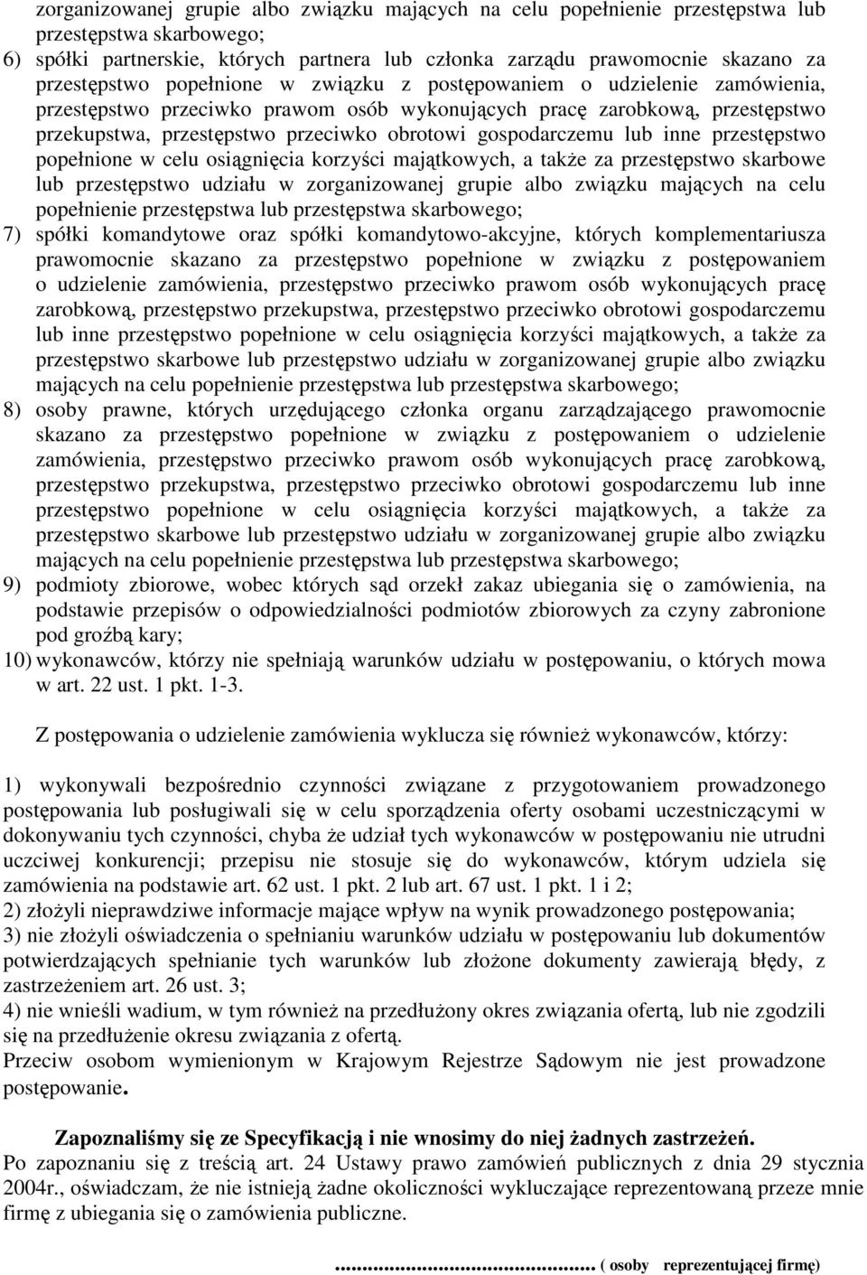 gospodarczemu lub inne przestępstwo popełnione w celu osiągnięcia korzyści majątkowych, a takŝe za przestępstwo skarbowe lub przestępstwo udziału w zorganizowanej grupie albo związku mających na celu