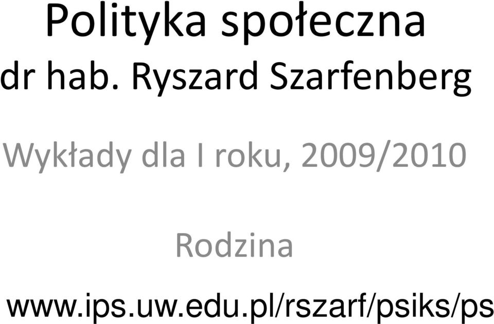 dla I roku, 2009/2010 Rodzina