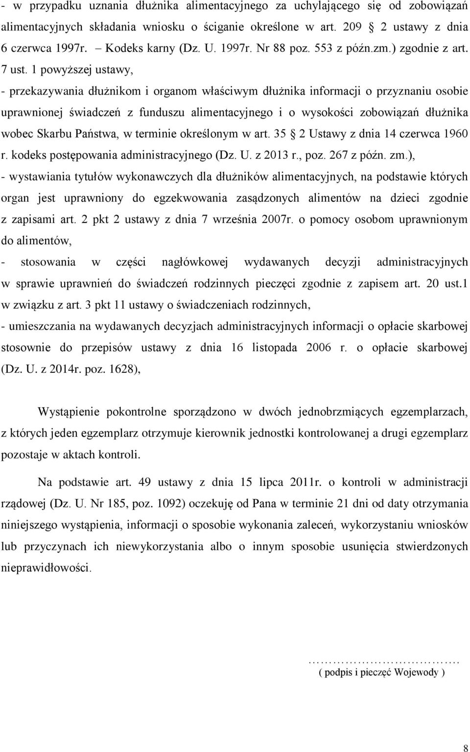 1 powyższej ustawy, - przekazywania dłużnikom i organom właściwym dłużnika informacji o przyznaniu osobie uprawnionej świadczeń z funduszu alimentacyjnego i o wysokości zobowiązań dłużnika wobec