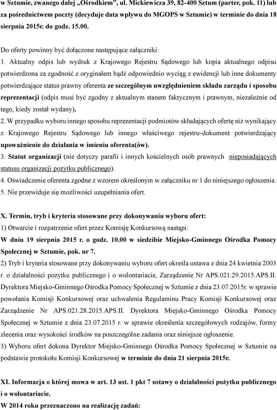 Aktualny odpis lub wydruk z Krajowego Rejestru Sądowego lub kopia aktualnego odpisu potwierdzona za zgodność z oryginałem bądź odpowiednio wyciąg z ewidencji lub inne dokumenty potwierdzające status