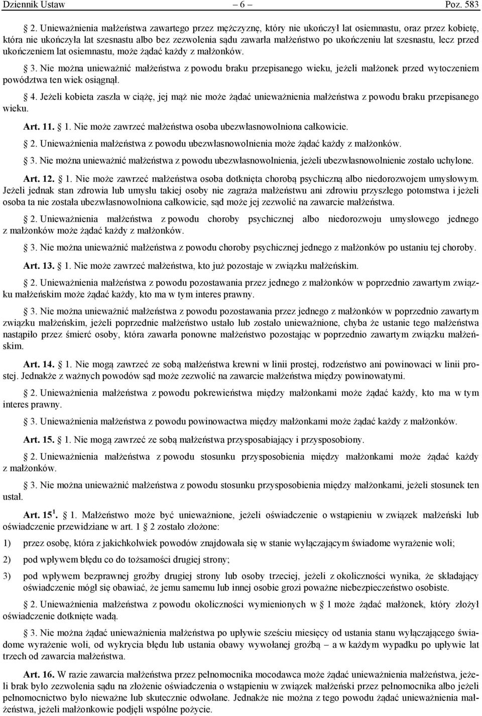 lat szesnastu, lecz przed ukończeniem lat osiemnastu, może żądać każdy z małżonków. 3.