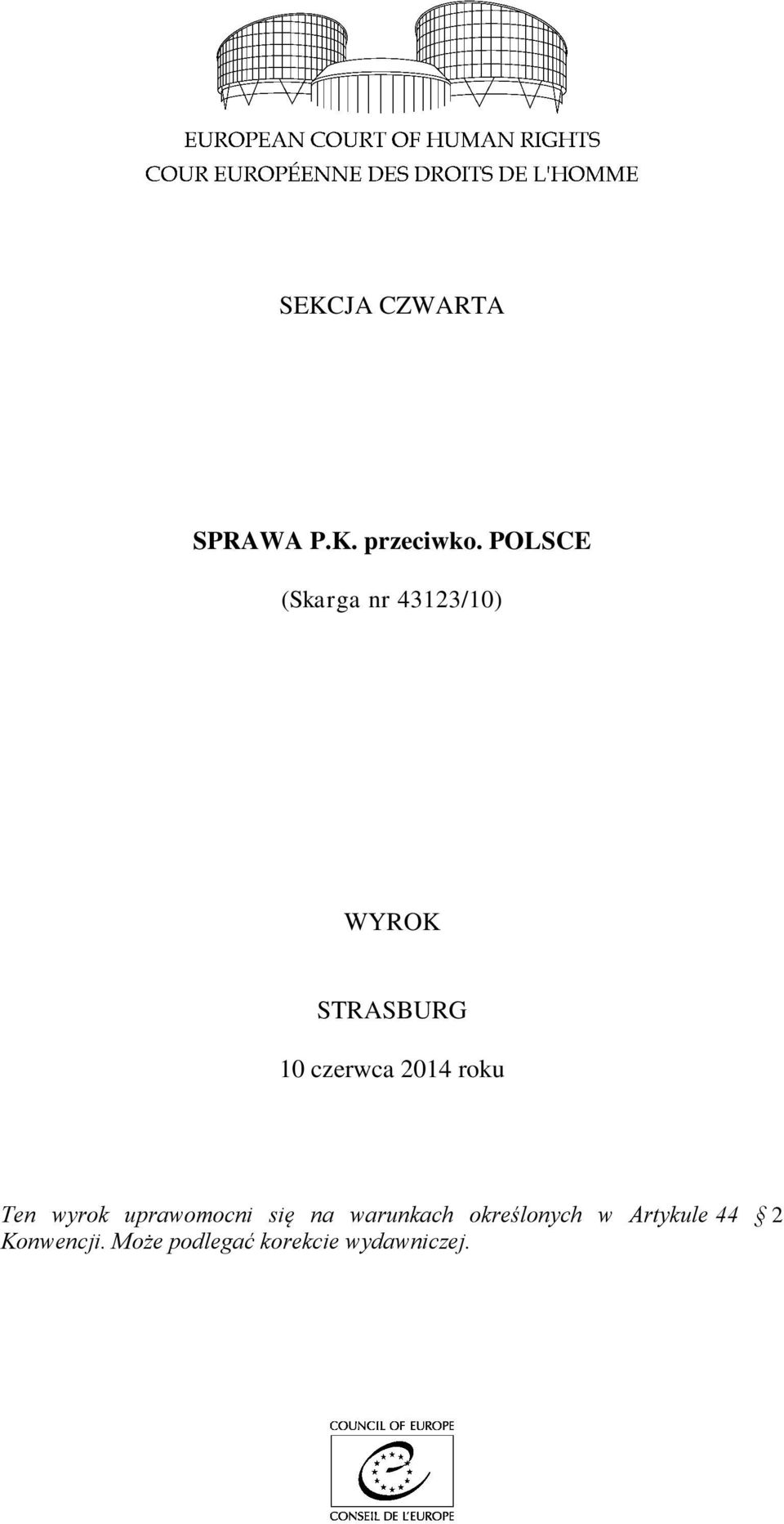czerwca 2014 roku Ten wyrok uprawomocni się na