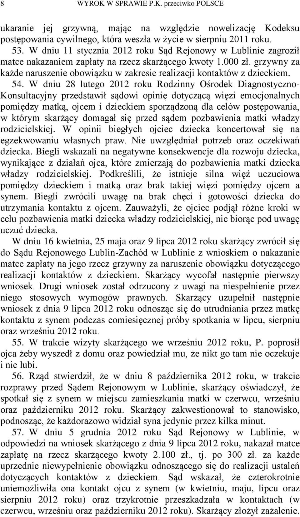 grzywny za każde naruszenie obowiązku w zakresie realizacji kontaktów z dzieckiem. 54.