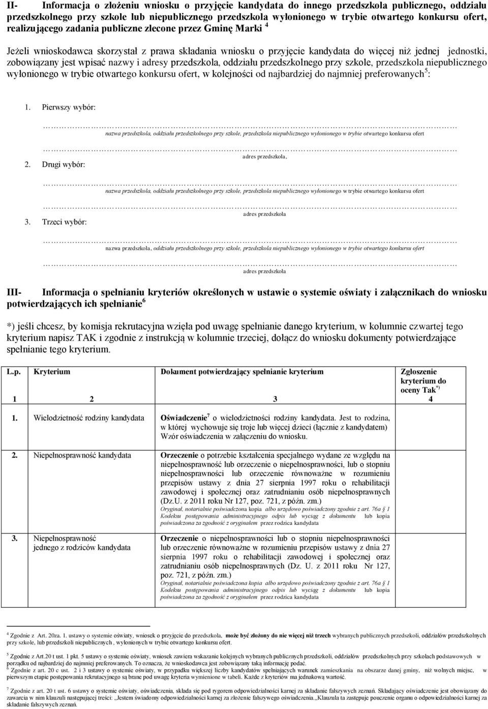 wpisać nazwy i adresy przedszkola, oddziału przedszkolnego przy szkole, przedszkola niepublicznego wyłonionego w trybie otwartego konkursu ofert, w kolejności od najbardziej do najmniej preferowanych