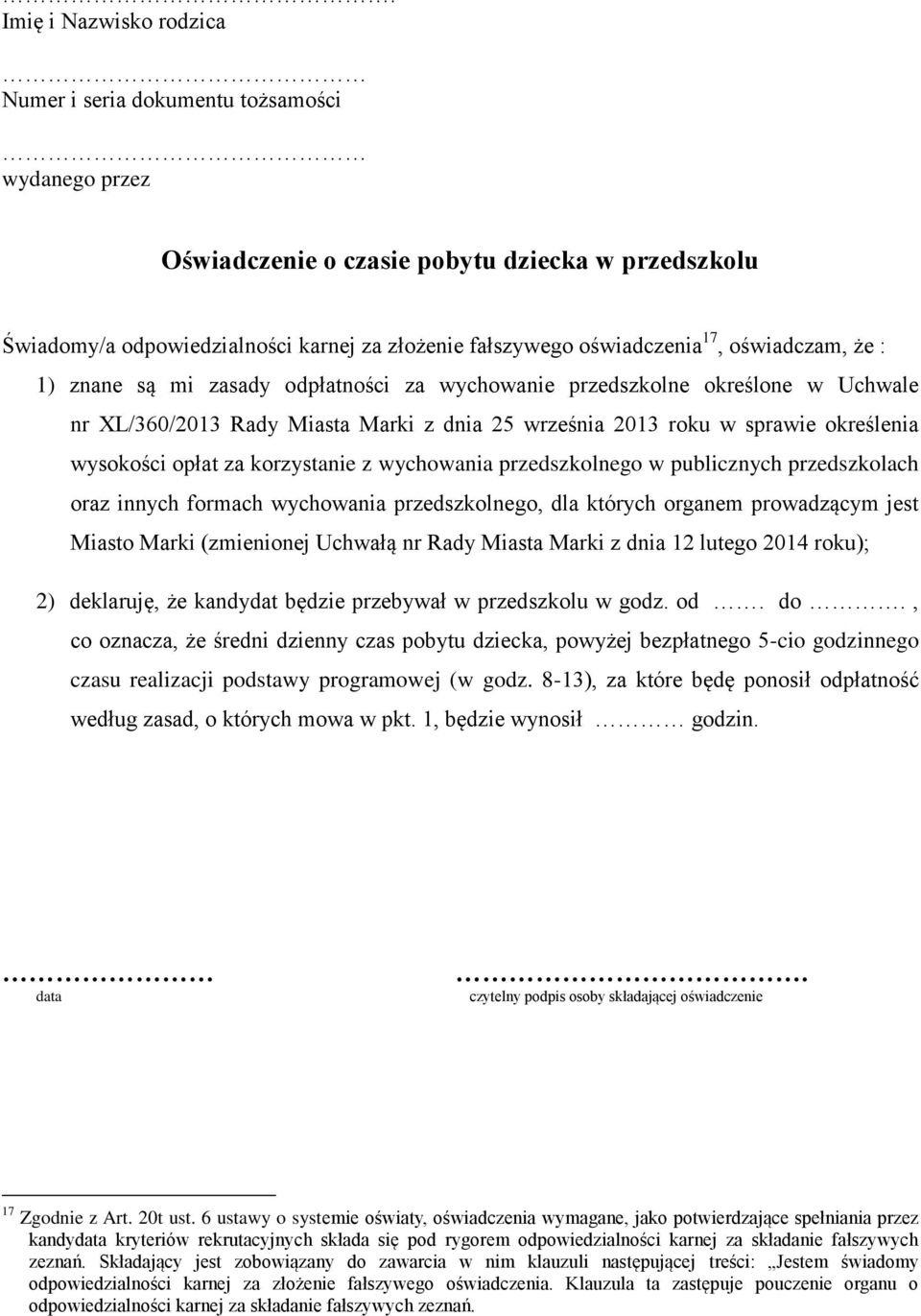 opłat za korzystanie z wychowania przedszkolnego w publicznych przedszkolach oraz innych formach wychowania przedszkolnego, dla których organem prowadzącym jest Miasto Marki (zmienionej Uchwałą nr