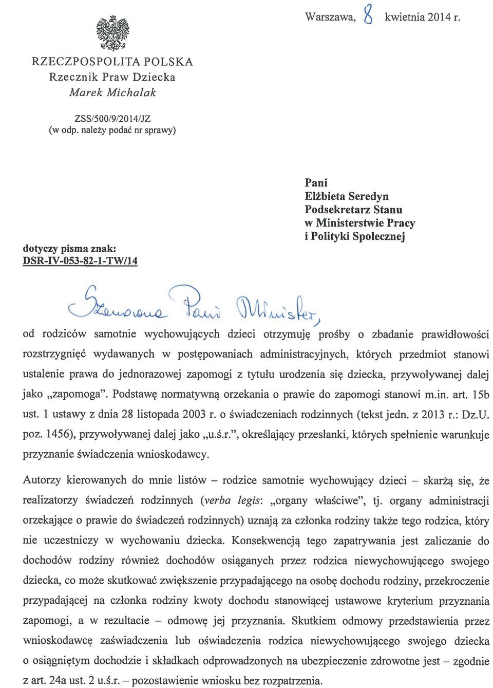 otrzymuję prośby o zbadanie prawidłowości rozstrzygnięć wydawanych w postępowaniach administracyjnych, których przedmiot stanowi ustalenie prawa do jednorazowej zapomogi z tytułu urodzenia się