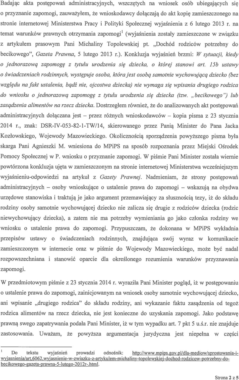 na temat warunków prawnych otrzymania zapomogi (wyjaśnienia zostały zamieszczone w związku z artykułem prasowym Pani Michaliny Topolewskiej pt.