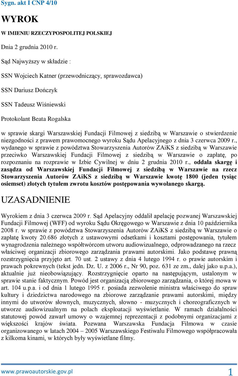 siedzibą w Warszawie o stwierdzenie niezgodności z prawem prawomocnego wyroku Sądu Apelacyjnego z dnia 3 czerwca 2009 r.