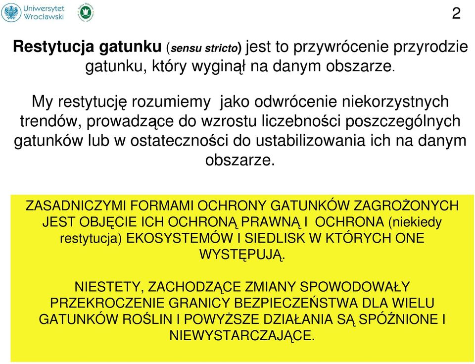 ustabilizowania ich na danym obszarze.