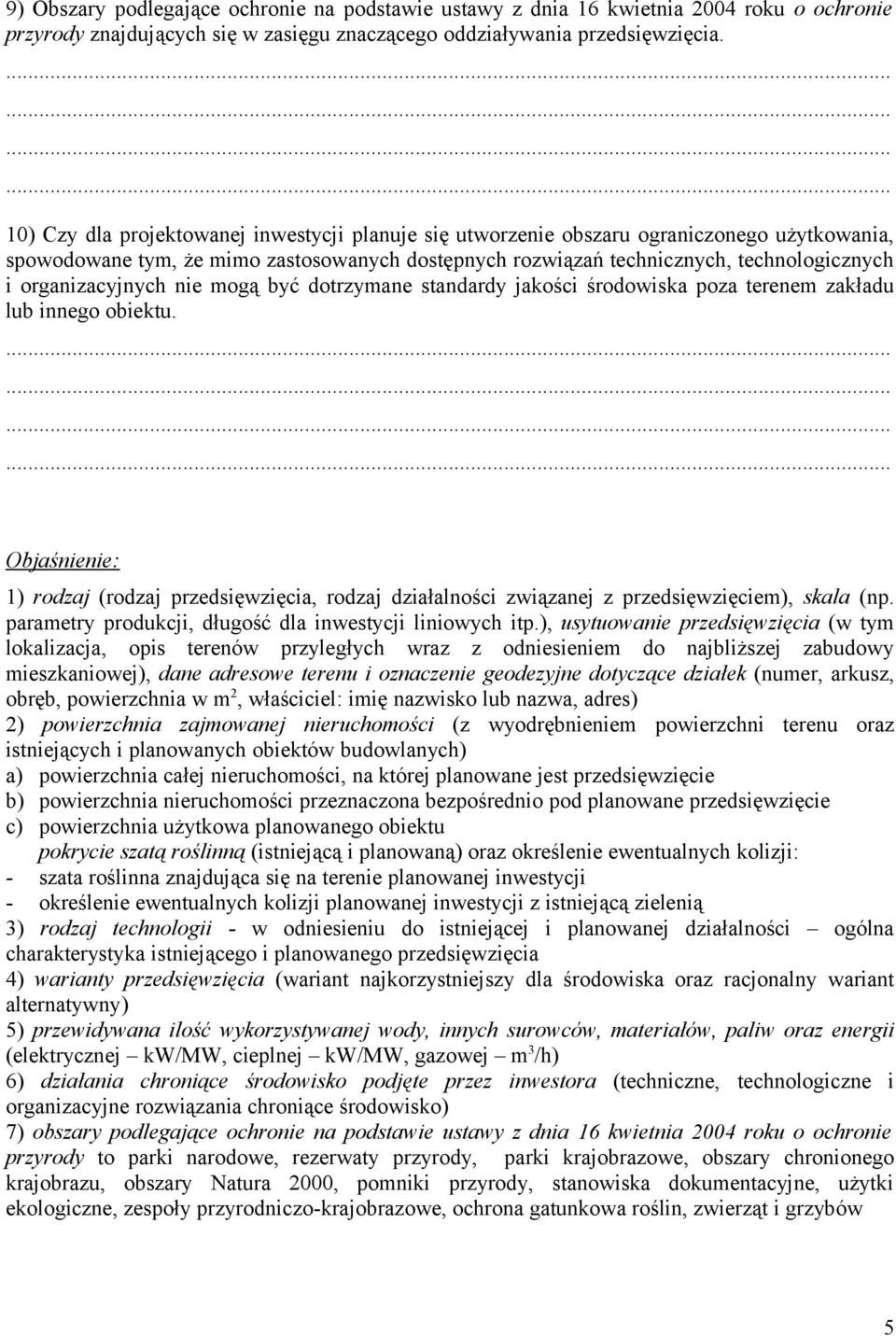 organizacyjnych nie mogą być dotrzymane standardy jakości środowiska poza terenem zakładu lub innego obiektu.