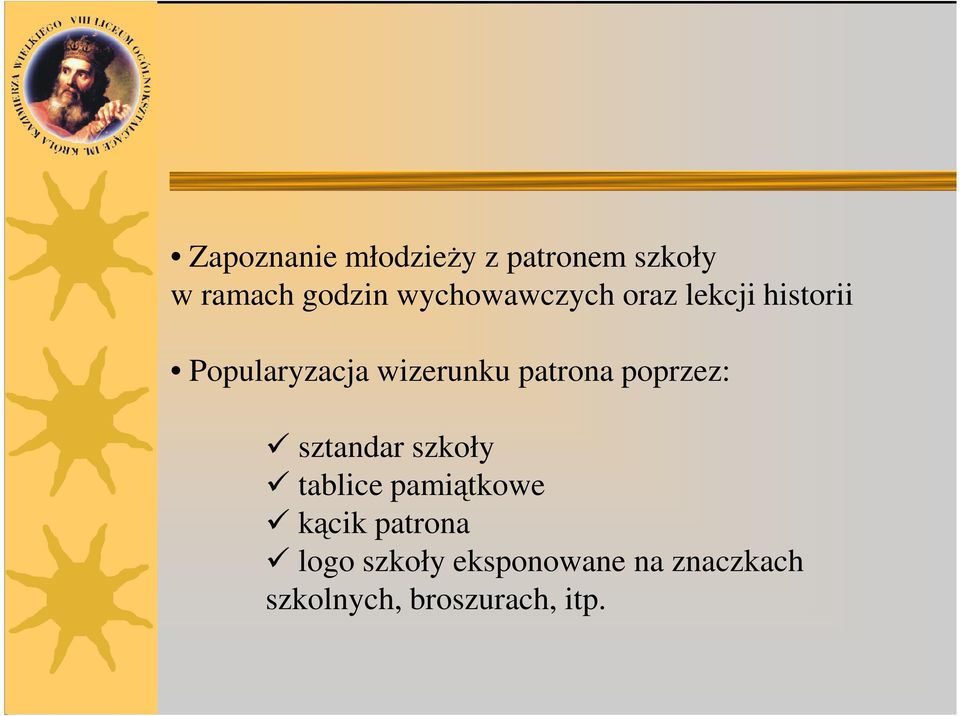 patrona poprzez: sztandar szkoły tablice pamiątkowe kącik