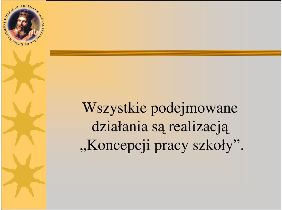 działania są