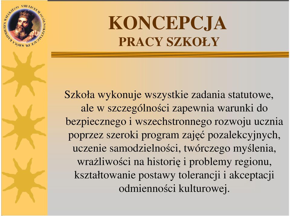 zajęć pozalekcyjnych, uczenie samodzielności, twórczego myślenia, wraŝliwości na historię