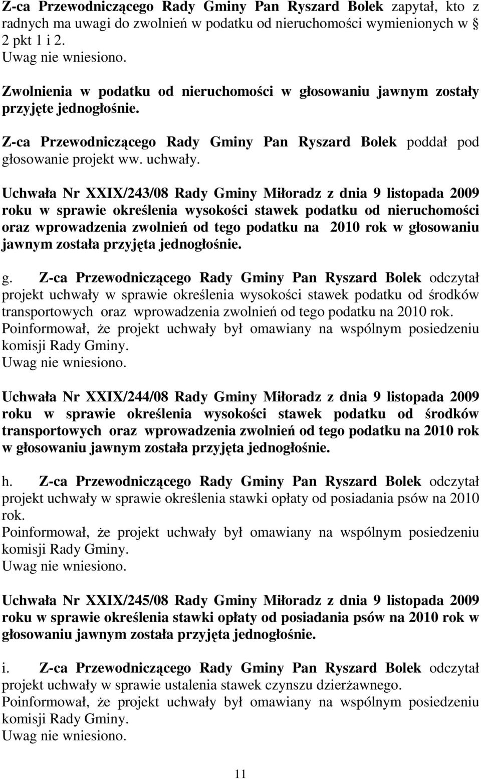 Uchwała Nr XXIX/243/08 Rady Gminy Miłoradz z dnia 9 listopada 2009 roku w sprawie określenia wysokości stawek podatku od nieruchomości oraz wprowadzenia zwolnień od tego podatku na 2010 rok w