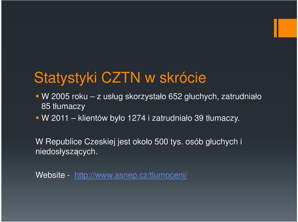 zatrudniało 39 tłumaczy. W Republice Czeskiej jest około 500 tys.