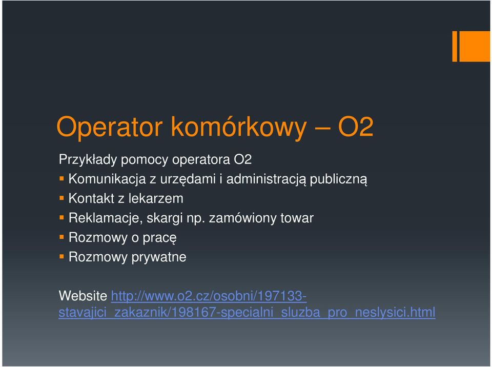 np. zamówiony towar Rozmowy o pracę Rozmowy prywatne Website http://www.