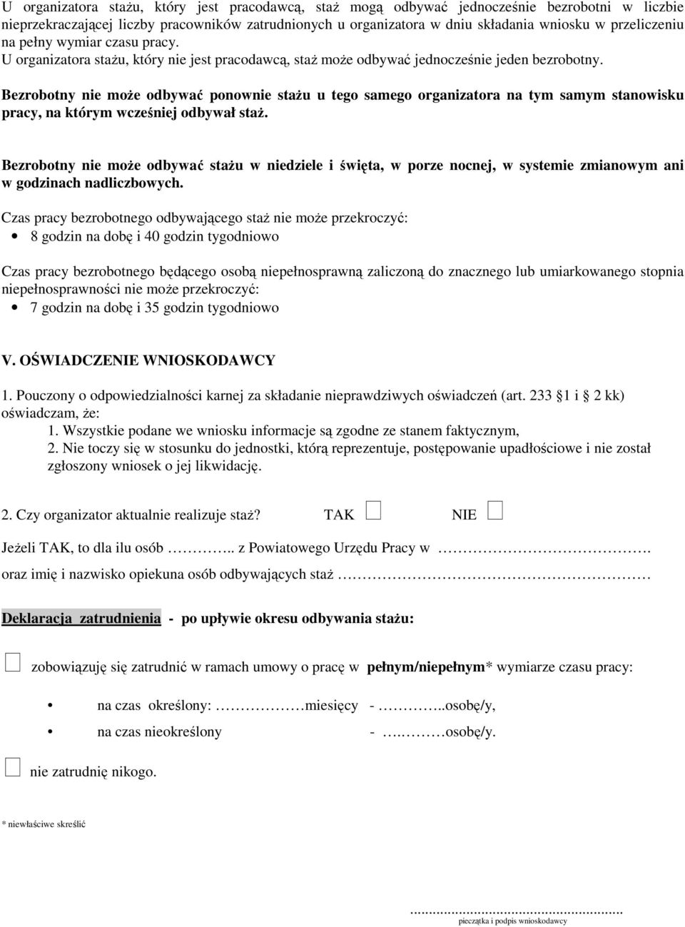 Bezrobotny nie może odbywać ponownie stażu u tego samego organizatora na tym samym stanowisku pracy, na którym wcześniej odbywał staż.